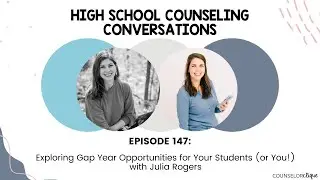 Exploring Gap Year Opportunities for Your Students (or You!) with Julia Rogers