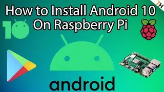 Android 10 for the Raspberry Pi4 is HERE!? How to FULLY Install & setup |PT 1|TH