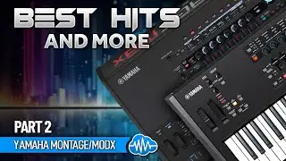 BEST HITS AND MORE (73 new sounds) | YAMAHA MONTAGE M MODX PLUS | Part 2