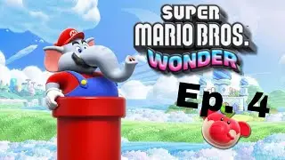 Super Mario Wonder Walkthrough Ep. 4 I'm so talented. (Light text commentary)