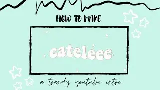 ✰ how to make a trendy youtube intro ✰
