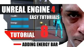 Unreal Engine 4 Complete Tutorials - Tutorial 8 - Adding Energy Bar to Character and HUD