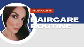 La mia HAIRCARE ROUTINE || FedericaEffe