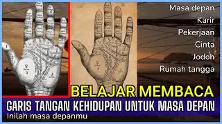 MEMBACA GARIS TANGAN KEHIDUPAN UNTUK MASA DEPAN