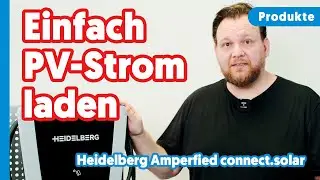 ⚠️ Einfach PV-Laden mit der Heidelberg Amperfied connect.solar ✅