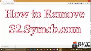 How to Remove s2.symcb.com from All Browsers (Chrome, Firefox, Edge, IE)