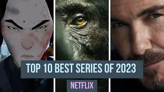 Top 10 BEST NETFLIX Series of 2023