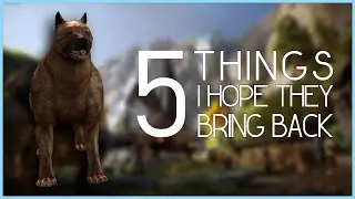 5 Things I'd Like Back in DA4