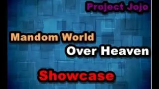 Project Jojo Fusion Stands Showcase: Mandom World OH