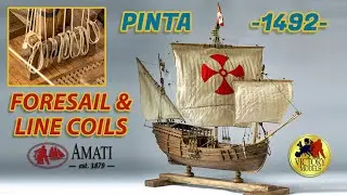 Amati's Pinta 1492 - Part 7 (Foresail & Line coils)
