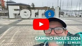 Day 1 - CAMINO INGLES (Ferrol to Pontedueme)