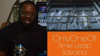 OnlyOneOf Time Leap & Savana Reaction
