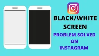 How to fix Instagram Balck and white screen problem solved