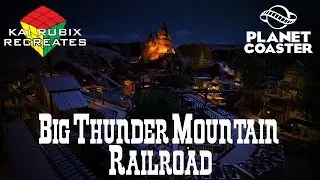 KaiRubix | Planet Coaster | Big Thunder Mountain Recreation | Disneyland CA