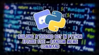 Building a Discord Bot in Python (2024) Episode Six: Random Meme Command