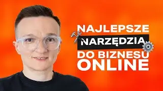 17 niezbędnych narzędzi dla biznesu online w 2024 roku