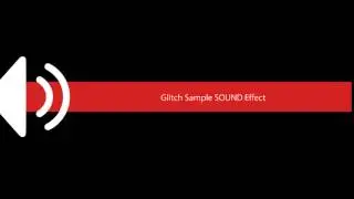 Glitch Sample SOUND Effect