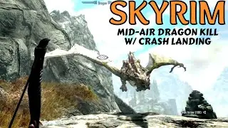 Skyrim - Mid air Dragon kill w/ crash landing - PS4