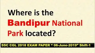 Bandipur National Park located ll general knowledge question ll SSC CGL 2018 
