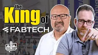 Talk Shop with Doug Trout The King Of Fabtech
