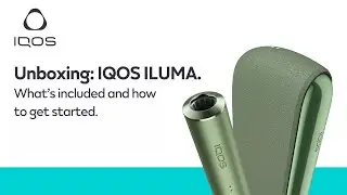 Unboxing IQOS ILUMA starter kit | What’s included and how to get started | IQOS UK