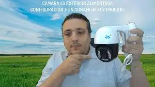 CAMARA 4G ALIMENTADA PROGRAMACION Y FUNCIONAMIENTO