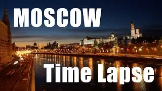 MOSCOW. Time Lapse. Творческая зарисовка. Ночная Москва.