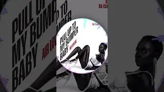PRE-ORDER / SAVE NOW‼️⁠ Pull Up To My Bumper Baby (Bob Shepherd x Da Clubbmaster Remix) 👠
