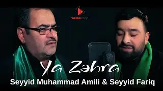 Seyyid Muhammad Amili & Seyyid Fariq - Ya Zəhra