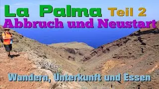 Wandern auf La Palma, Teil 2. Wandern, Essen und Unterkunft.