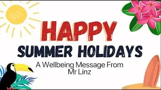 A Summer Wellbeing Message from Mr Linz