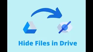 How to Hide Files in Google Drive?
