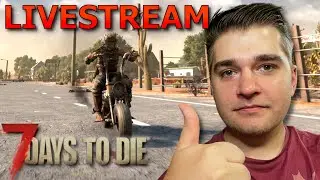Motorynkowy pomykacz po weselu w 7 Days To Die 1.0! ZAPRASZAM LIVE #365