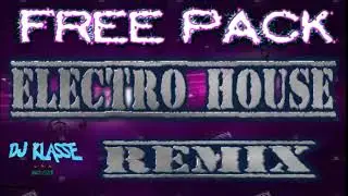 FREE PACK ELECTRO HOUSE REMIX 2022