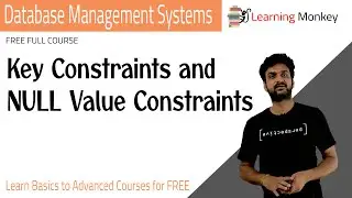 Key Constraints and NULL Value Constraints || Lesson 31 || DBMS || Learning Monkey ||