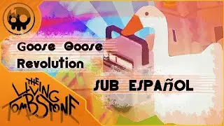 The Living Tombstone - Goose Goose Revolution (Sub Español)