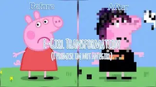 turning Peppa pig into an e girl..(reactions too)