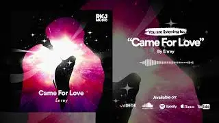 Enrey - Came for love
