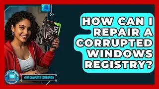 How Can I Repair A Corrupted Windows Registry? - Your Computer Companion