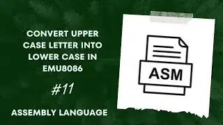 Emu8086 Tutorial: Convert Uppercase to Lowercase | Assembly Language Programming | EMU8086