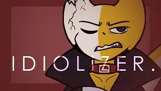 IDIOLiZER / meme-MV / filler / Hylics (OC) /