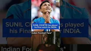 SUNIL CHHETRI LAST MATCH! 💔🇮🇳 #SC11 #sunilchhetri