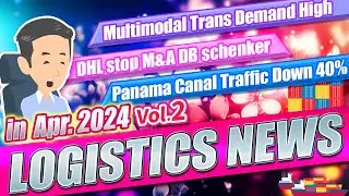 Logistics News in March, 2024 Vol. 2. Explained about Status of Red Sea, Panama Canal and M&A