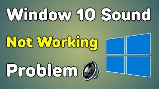 Windows 10 Sound Not Working | Sound Not Work Windows 10 | Windows 10 Sound Problem