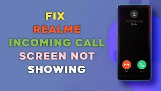 How to fix incoming call screen not showing in realme 7,7i,c11,c12,c15