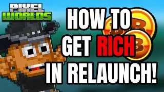HOW TO GET RICH! | Pixel Worlds Relaunch