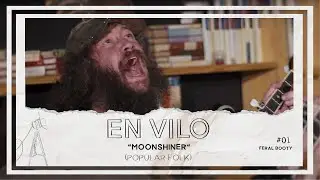 Moonshiner (Popular Folk) - Version En Vilo con Feral Booty
