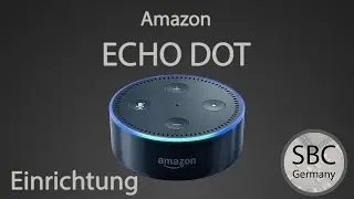 Amazon Echo Dot - Erste Einrichtung - SBC(DE|HD)