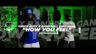 Chuck Buck x BankRoll Murk Gang  - "How You feel" (Lumix S5ii Music Video)