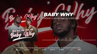 MOMO CHOCO - BABY WHY Feat. OLIVER OLDI (Audio)